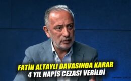 Fatih Altaylı’ya 4 Yıl 2 Ay Hapis Cezası!