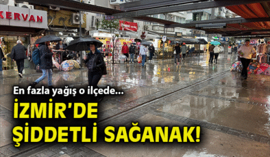 İzmir’de Sağanak Yağışlar Hayatı Olumsuz Etkiledi!