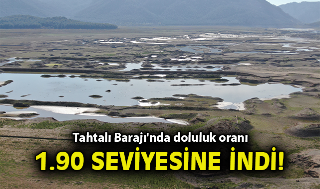 Tahtalı Barajı’nda Tarihi Düşük Su Seviyesi!