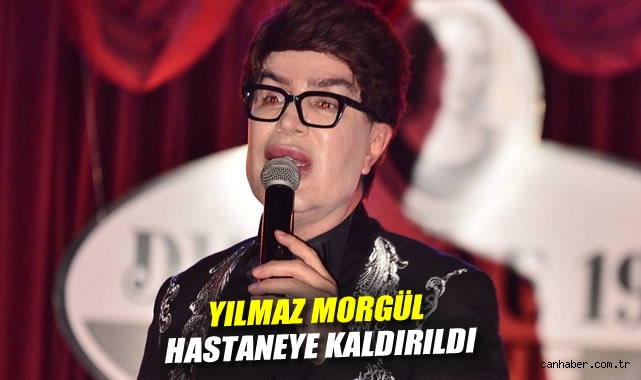 Yılmaz Morgül Hastaneye Kaldırıldı! Sağlık Durumu?