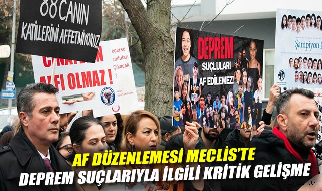 Deprem Suçluları Aftan Muaf Tutuluyor!
