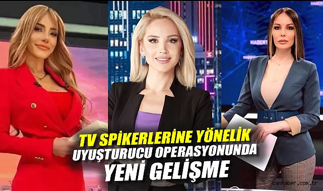Ünlü Spikerlere Uyuşturucu Operasyonu Şoku!