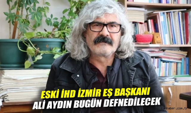 İzmir’de İHD Eş Başkanı Ali Aydın Hayatını Kaybetti