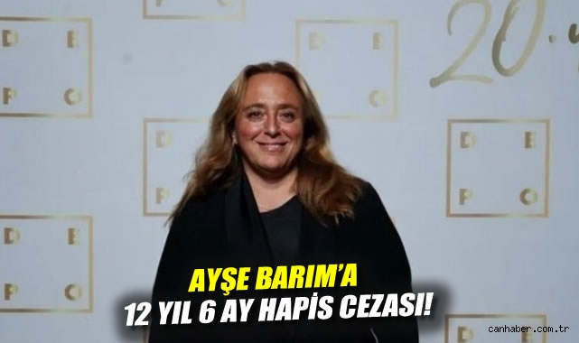 Gezi Davasında Ayşe Barım’a 12 Yıl Hapis!