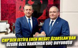 CHP’de İstifa! Mesut Öz’den Özgür Özel’e Suçlama