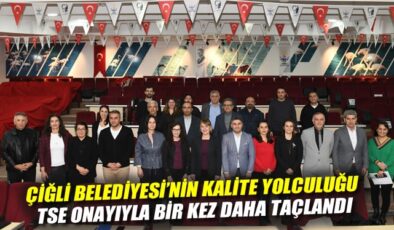 Çiğli Belediyesi Kalite Yönetim Belgesini Yeniledi!