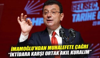 İmamoğlu’ndan Muhalefete Tarihi Çağrı!