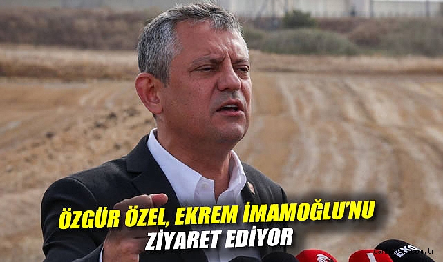 Özgür Özel, İmamoğlu’nu Silivri’de Ziyaret Etti