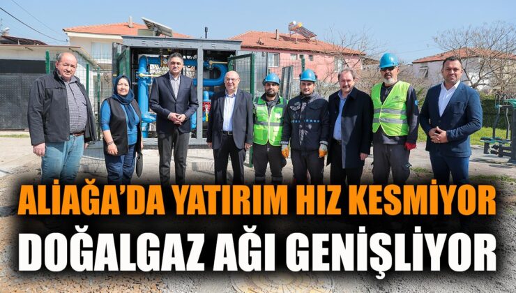 Aliağa’da Aşağı Şehitkemal’e Doğalgaz Müjdesi!
