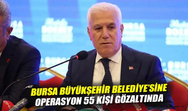 Bursa’da Belediye Başkanı Bozbey’e Büyük Operasyon!
