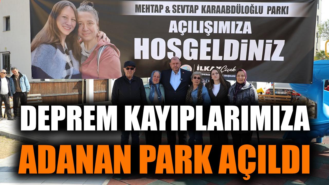 Menderes’te Deprem Şehitleri İçin Anıt Park Açıldı