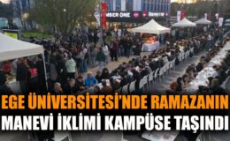 Ege Üniversitesi’nde Birlikte İftar Coşkusu