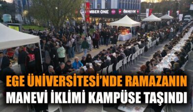Ege Üniversitesi’nde Birlikte İftar Coşkusu