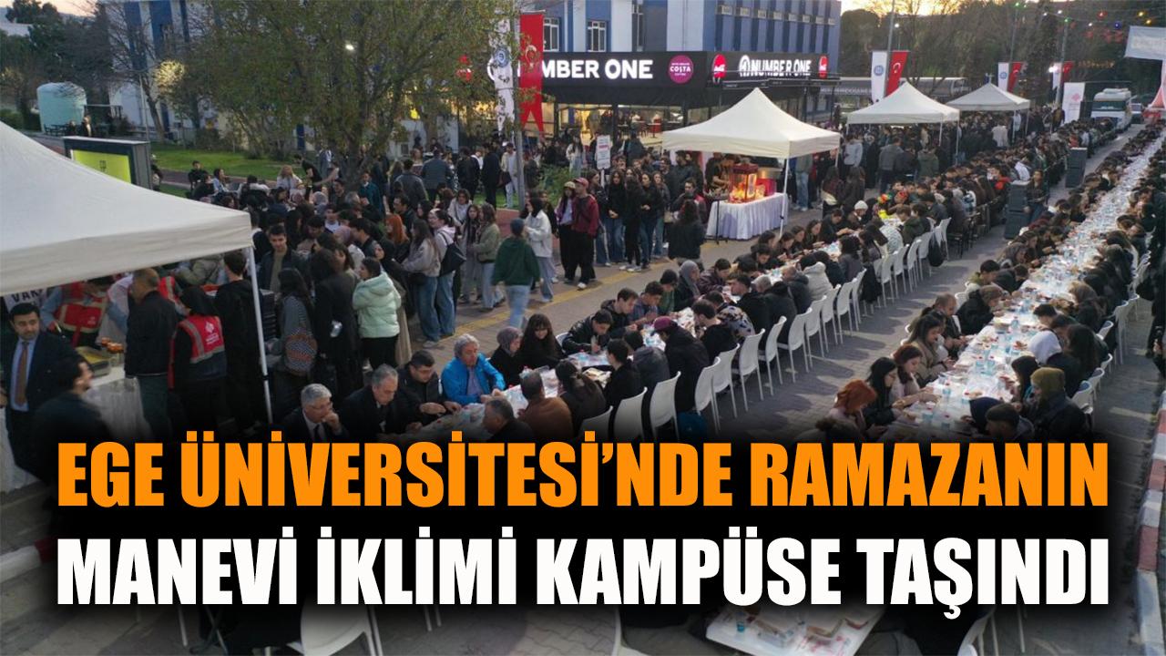 Ege Üniversitesi’nde Birlikte İftar Coşkusu