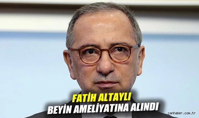 Fatih Altaylı Ameliyata Girdi, Sağlığı Merak Ediliyor