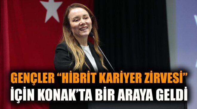 Dijital Dönüşüm ve Gençlik Zirvesi Konak’ta!