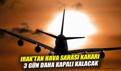 Irak, Hava Sahasını Üç Gün Daha Kapattı!