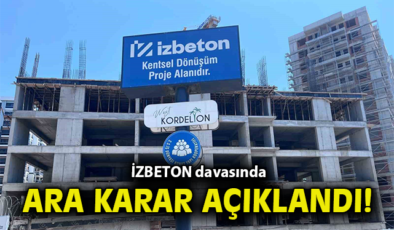 İZBETON Davasında Tutuksuz Yargılama Devam Ediyor!