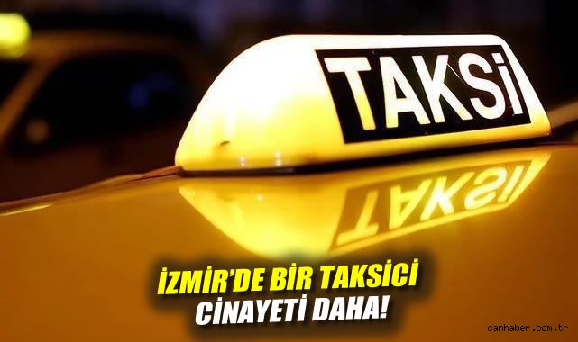 Taksi Şoförü Hayatını Kaybetti: Cinayet Şoku!