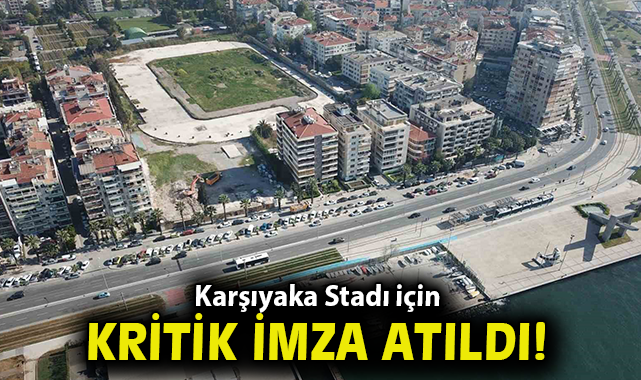 Karşıyaka Stadı Projesinde Büyük Gelişme!