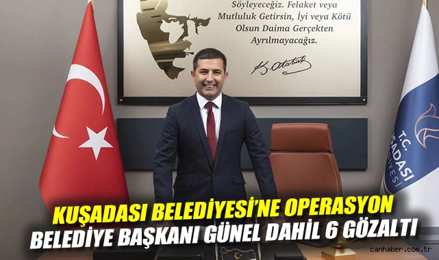 Kuşadası Belediye Başkanı Gözaltına Alındı!