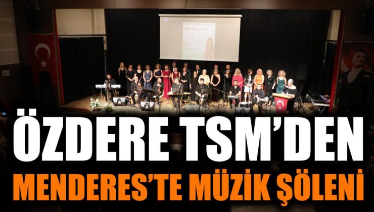 Menderes’te Bahar Nağmeleri Konseri Coşkusu!