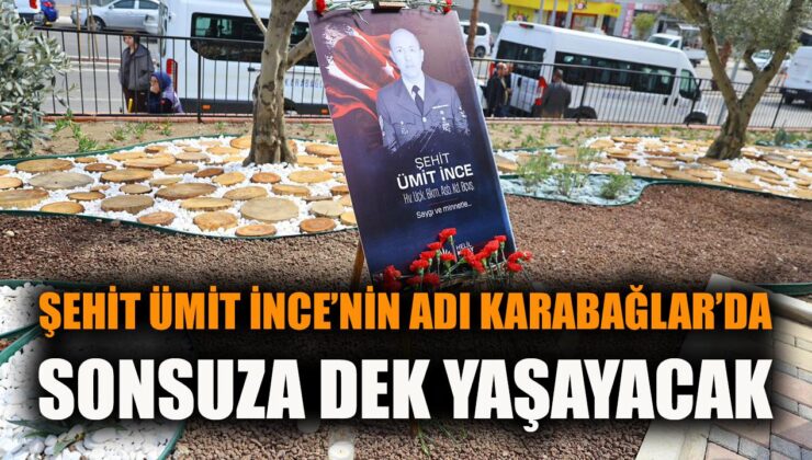 Şehit Ümit İnce Parkı, Unutulmaz Hatıra Oldu!