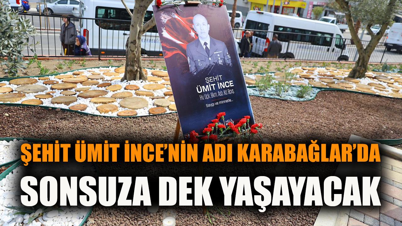 Şehit Ümit İnce Parkı, Unutulmaz Hatıra Oldu!