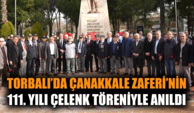 Torbalı’da Çanakkale Zaferi’nde Duygu Dolu Anlar
