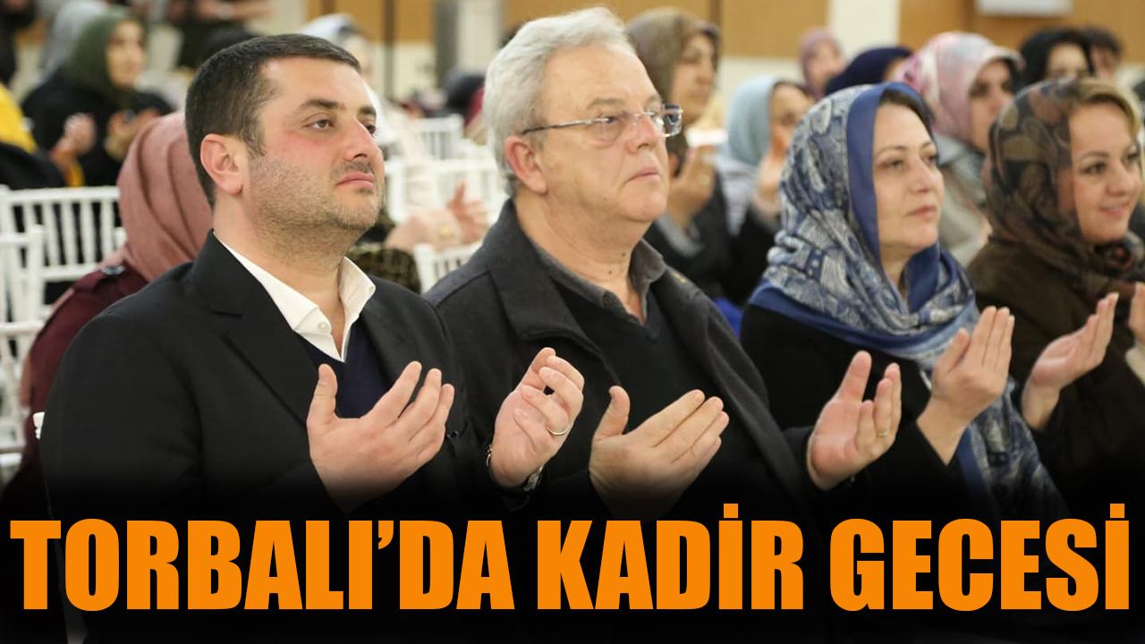 Torbalı’da Kadir Gecesi Coşkuyla Kutlandı!