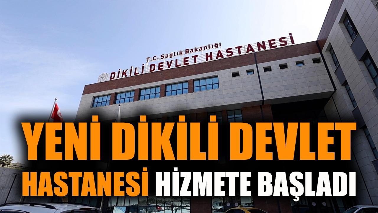 Dikili’ye Modern Devlet Hastanesi Açıldı!