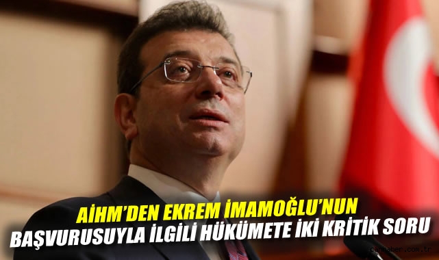 AİHM’den İmamoğlu’na Siyasi Tutuklama Sorusu