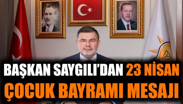 Bilal Saygılı’dan 23 Nisan’a Özel Mesaj!
