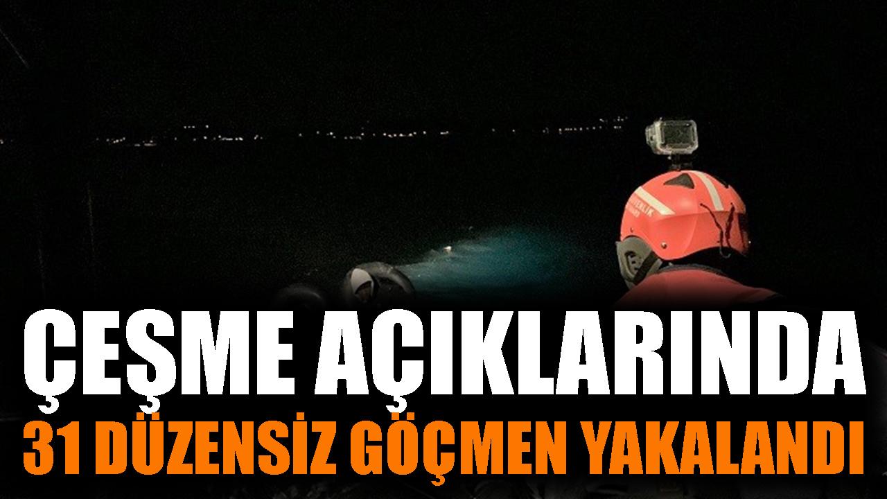 Çeşme’de 31 Düzensiz Göçmen Yakalandı!