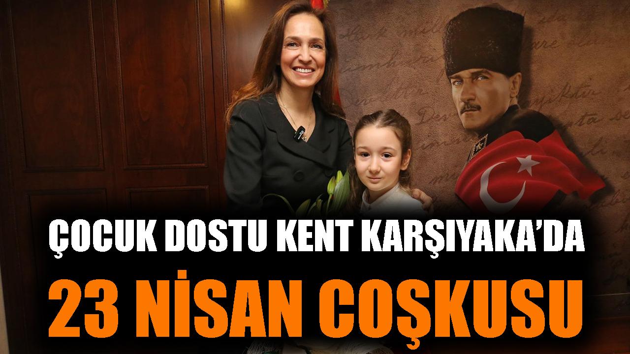 Karşıyaka’da Coşkulu 23 Nisan Kutlaması!