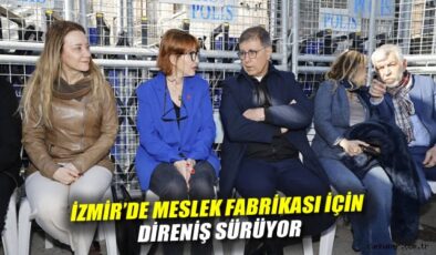 İzmir’de Direniş: Meslek Fabrikası İçin Mücadele!
