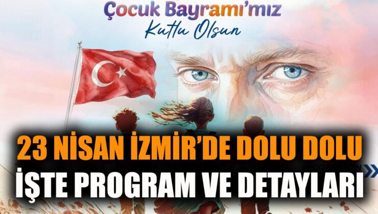 İzmir’de Çocuklar İçin Bayram Coşkusu Başlıyor!