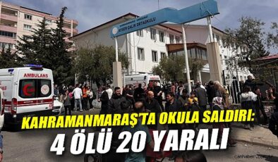 Kahramanmaraş’ta Okulda Kanlı Saldırı: 4 Ölü!