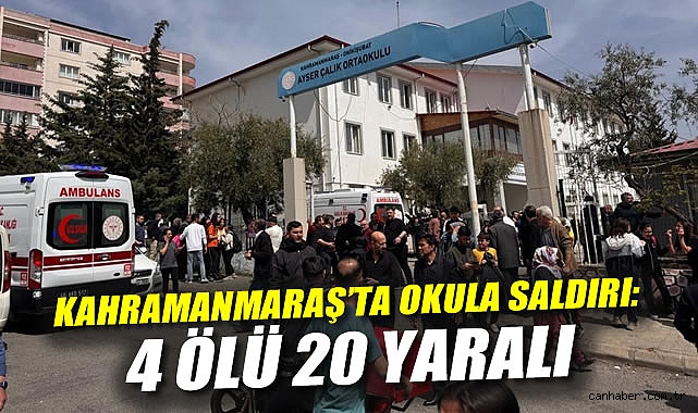 Kahramanmaraş’ta Okulda Kanlı Saldırı: 4 Ölü!