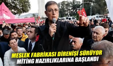 İzmir’de Direniş Devam Ediyor: Miting Hazırlığı!