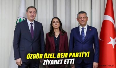 Özgür Özel, DEM Parti’yi Ziyaret Etti!